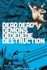 Dead Dead Demons Dededede Destruction (OVA) Sub Indo Batch (Episode 01 – 17)