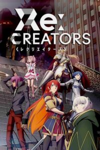 Re:Creators Sub Indo BD Batch (Episode 01 – 22)