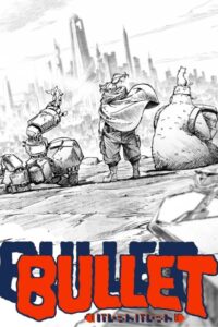 Bullet/Bullet Sub Indo Batch (Episode 01 – 12)